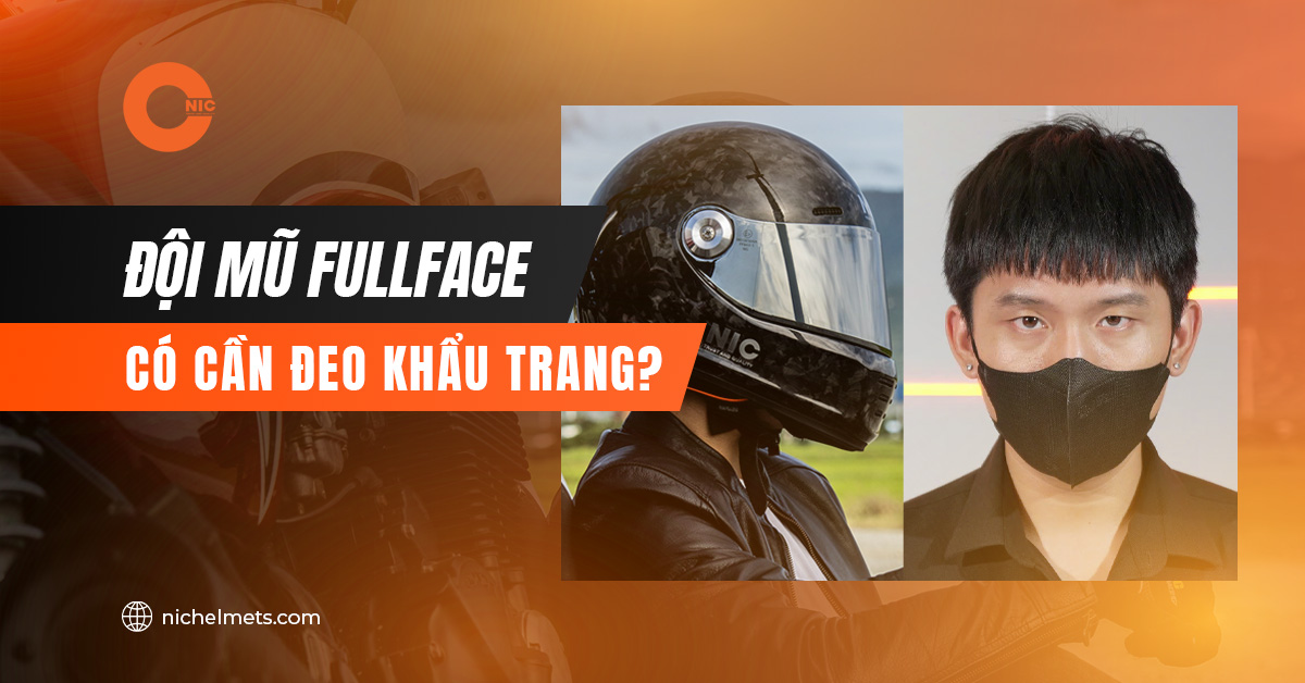 Đội mũ fullface có cần đeo khẩu trang không?