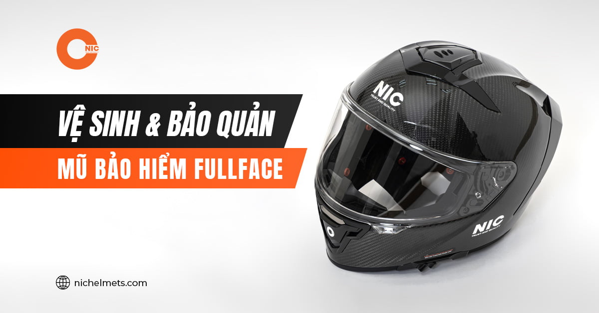 Hướng dẫn vệ sinh và bảo quản mũ bảo hiểm fullface
